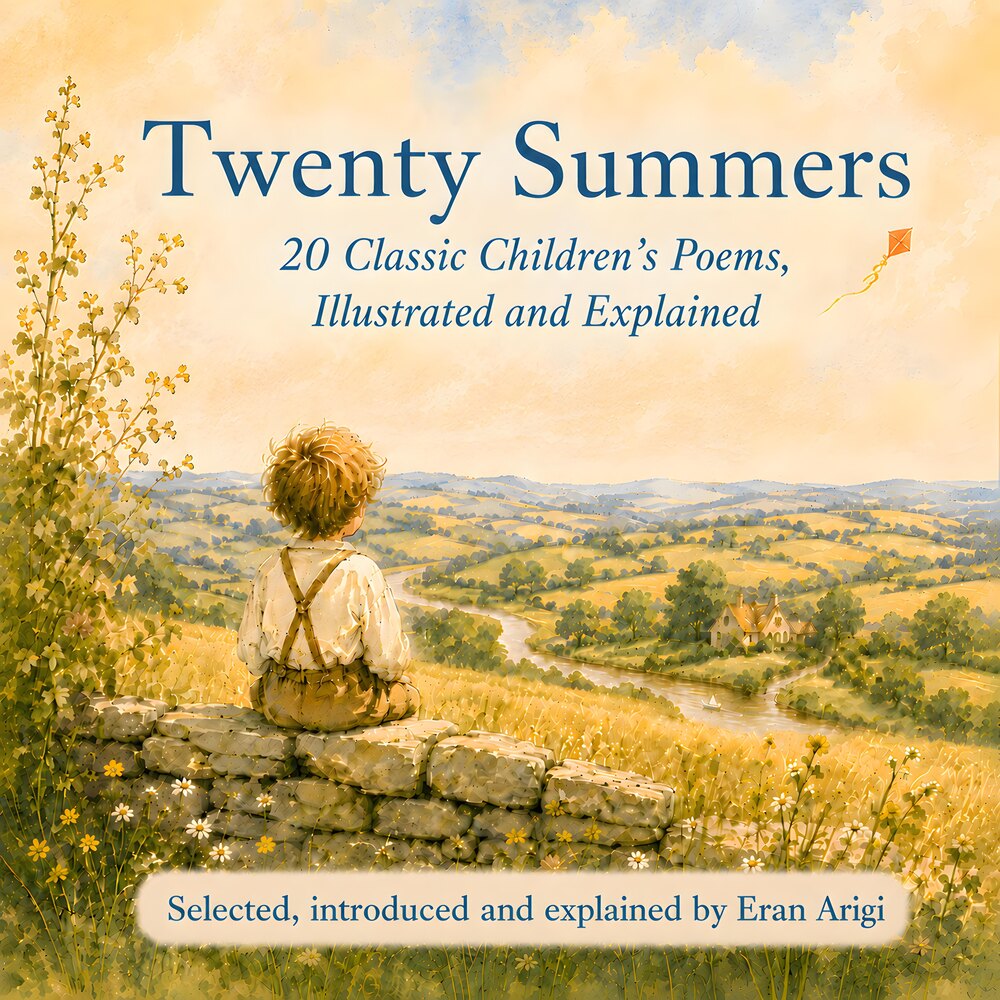 Cover of Twenty Summers: 20 Classic Children's Poems, Illustrated and Explained — a child sits on a stone wall looking over a sunlit summer valley.